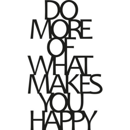 Decoración pared de metal Do More Of What Makes You Happy negro 41x70 cm