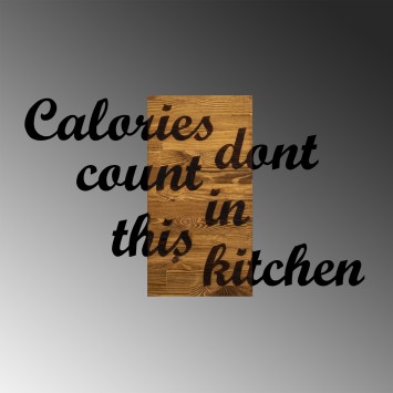 Decoración pared de madera Calories Dont Count in This Kitchen nogal negro 98x3x58 cm