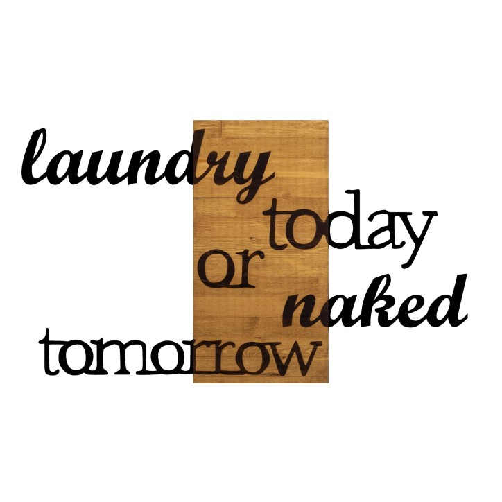 Decoración pared de madera Laundry Today Or Naked Tomorrow nogal negro 99x3x58 cm