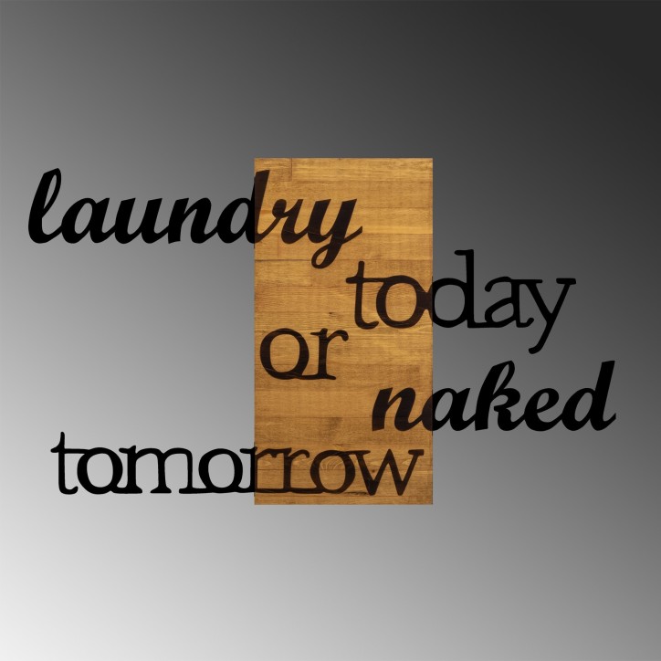 Decoración pared de madera Laundry Today Or Naked Tomorrow nogal negro 99x3x58 cm