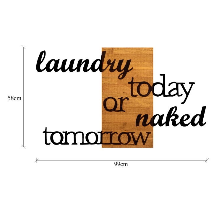 Decoración pared de madera Laundry Today Or Naked Tomorrow nogal negro 99x3x58 cm