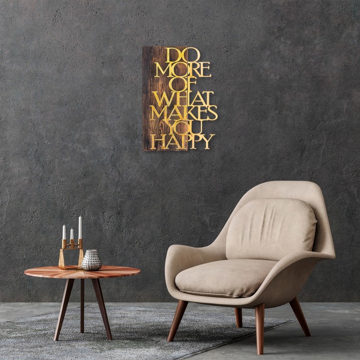 Decoración pared de madera Do More Of What Makes You Happy oro nogal 42x58 cm