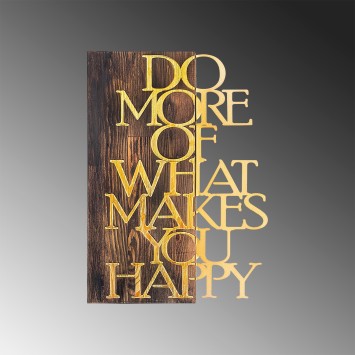 Decoración pared de madera Do More Of What Makes You Happy oro nogal 42x58 cm