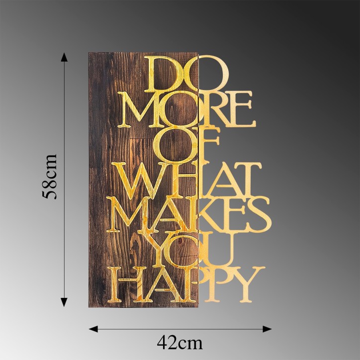 Decoración pared de madera Do More Of What Makes You Happy oro nogal 42x58 cm