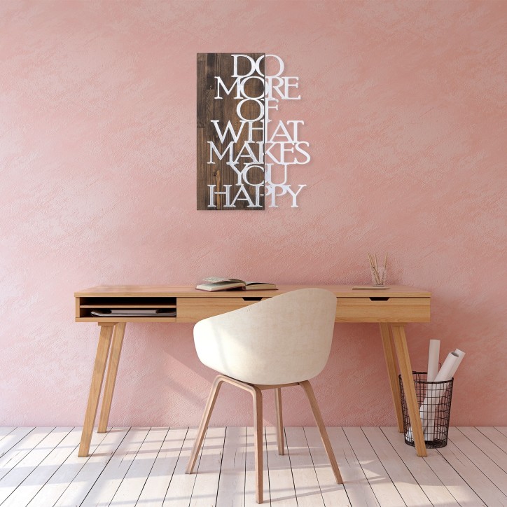 Decoración pared de madera Do More Of What Makes You Happy plata nogal 42x58 cm