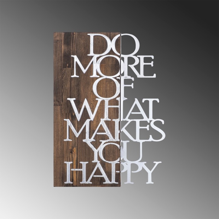 Decoración pared de madera Do More Of What Makes You Happy plata nogal 42x58 cm