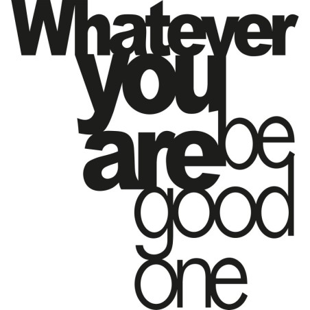 Decoración pared de metal Whatever You Be Good One negro 65x70 cm